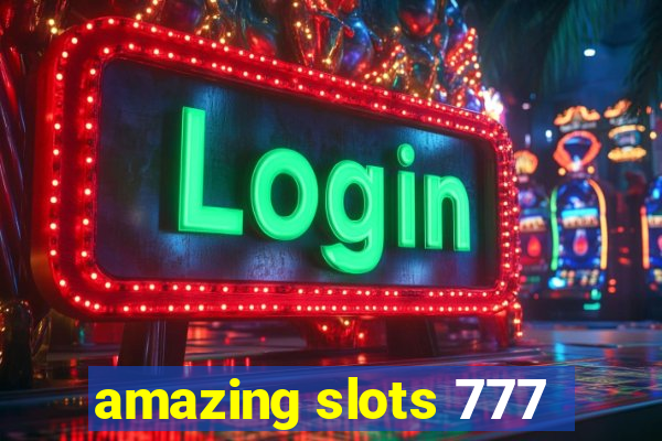 amazing slots 777